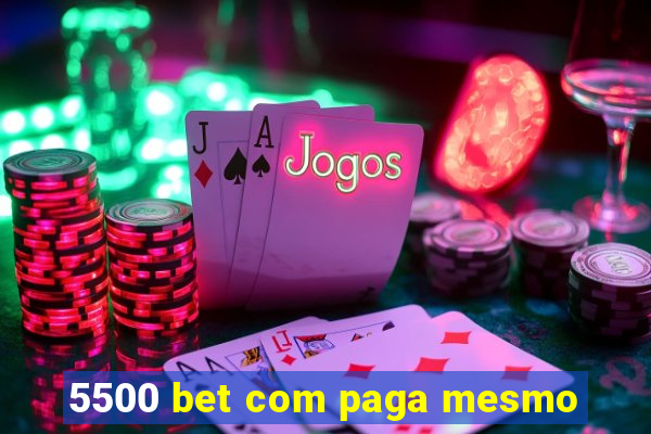 5500 bet com paga mesmo